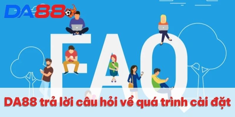 DA88 trả lời câu hỏi về quá trình cài đặt DA88 trả lời câu hỏi về quá trình cài đặt