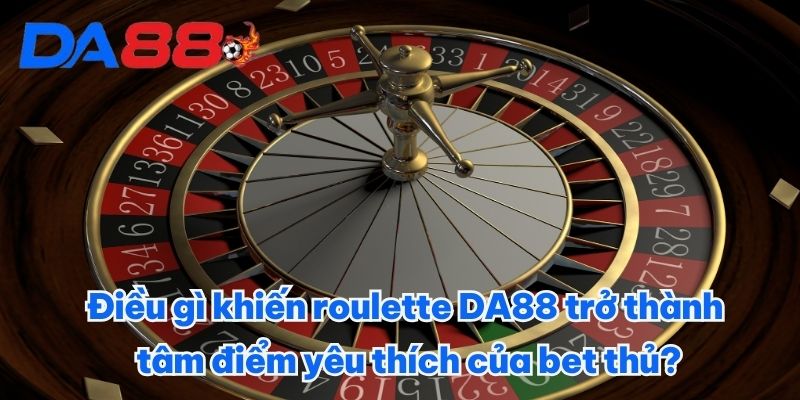 Điều gì khiến roulette DA88 trở thành tâm điểm yêu thích của bet thủ? Điều gì khiến roulette DA88 trở thành tâm điểm yêu thích của bet thủ?