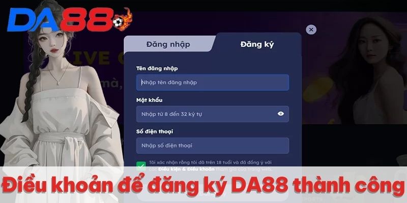 Điều khoản để đăng ký DA88 thành công Điều khoản để đăng ký DA88 thành công