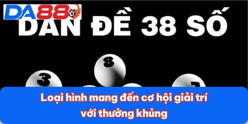Loại hình mang đến cơ hội giải trí với thưởng khủng Loại hình mang đến cơ hội giải trí với thưởng khủng