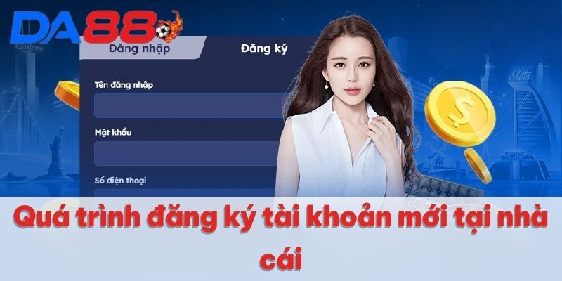 Quá trình đăng ký tài khoản mới tại nhà cái Quá trình đăng ký tài khoản mới tại nhà cái